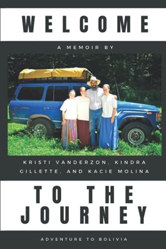 Book cover for Welcome To The Journey: Adventure To Bolivia by Kacie Molina